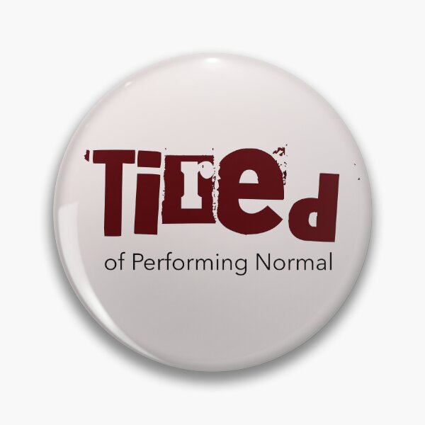 Item preview, Tired Of Performing Normal Neurodivergent Unmasking designed and sold by Notty DOT.