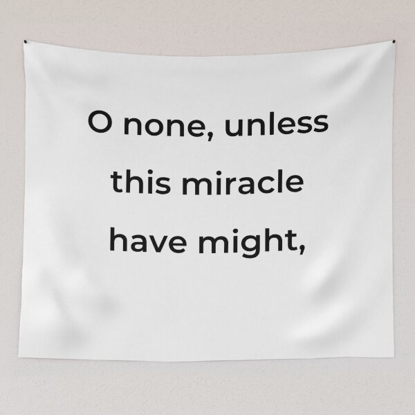 Item preview, “O none, unless this miracle have might,” - print black designed and sold by ariksworld.