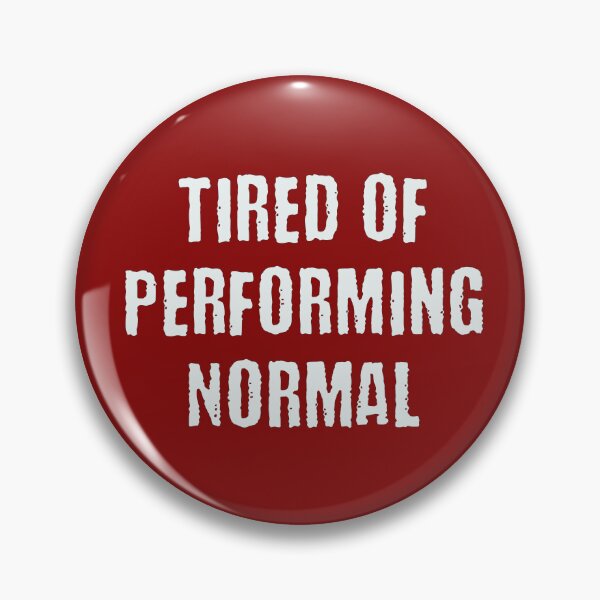 Item preview, Tired Of Performing Normal Neurodivergent Unmasking designed and sold by Notty DOT.
