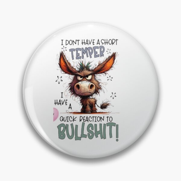 Item preview, I Don't Have a Short Temper I Have a Quick Reaction to Bullshit Funny Donkey T-Shirt designed and sold by Mahdi Barigou.