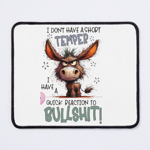 Item preview, I Don't Have a Short Temper I Have a Quick Reaction to Bullshit Funny Donkey T-Shirt designed and sold by Mahdi Barigou.