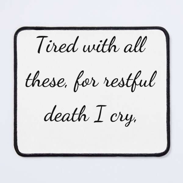 Item preview, “Tired with all these, for restful death I cry,” - handwriting black designed and sold by ariksworld.
