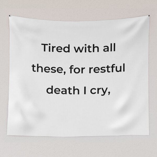 Item preview, “Tired with all these, for restful death I cry,” - print black designed and sold by ariksworld.