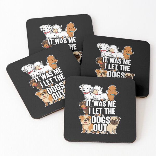 Item preview, It Was Me I Let The Dogs Out Funny Dog Lover Pet Owner designed and sold by PopStars1993.