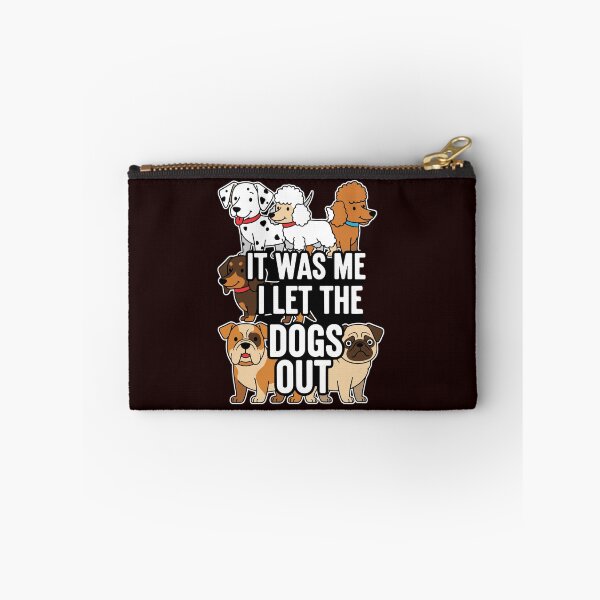 Item preview, It Was Me I Let The Dogs Out Funny Dog Lover Pet Owner designed and sold by PopStars1993.