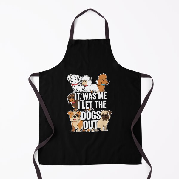 Item preview, It Was Me I Let The Dogs Out Funny Dog Lover Pet Owner designed and sold by PopStars1993.