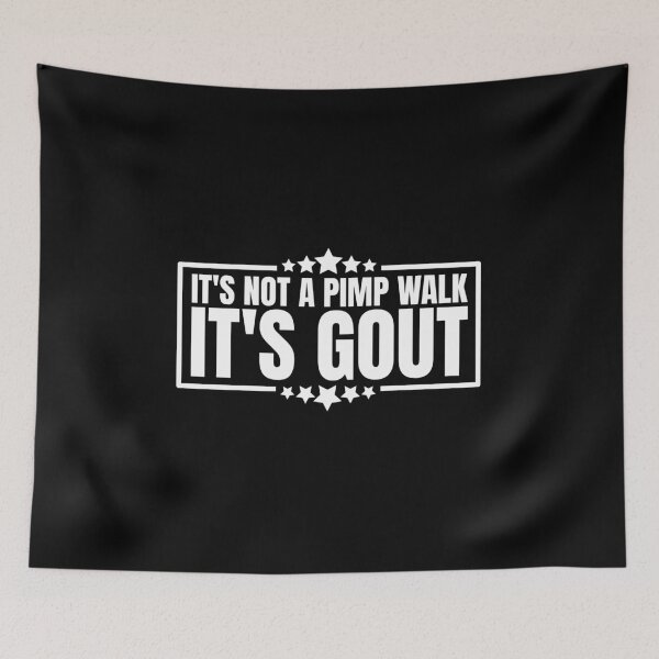 Item preview, It's Not A Pimp Walk It's Gout designed and sold by Dondonmart.