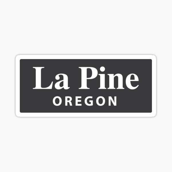 "La Pine, Oregon" Sticker for Sale by EveryCityxD1 Redbubble