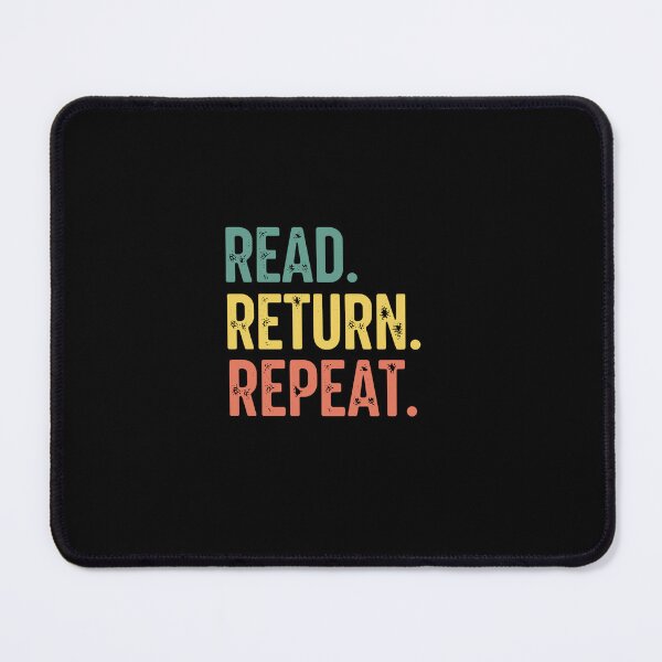 Item preview, Read. Return. Repeat. Book Lover Library Reading Librarian designed and sold by PopStars1993.