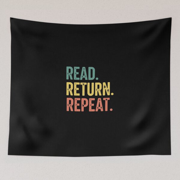 Item preview, Read. Return. Repeat. Book Lover Library Reading Librarian designed and sold by PopStars1993.