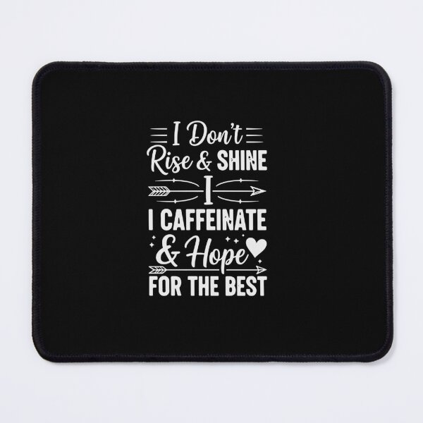 Item preview, I Don't Rise & Shine I Caffeinate & Hope For The Best Coffee Lover Morning Humor designed and sold by PopStars1993.