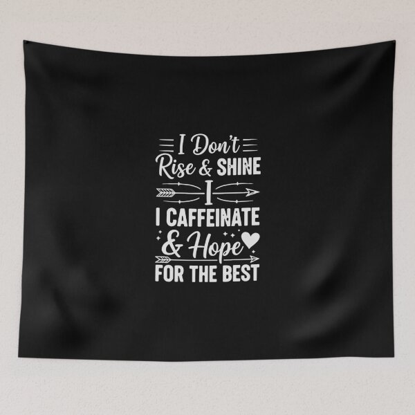 Item preview, I Don't Rise & Shine I Caffeinate & Hope For The Best Coffee Lover Morning Humor designed and sold by PopStars1993.