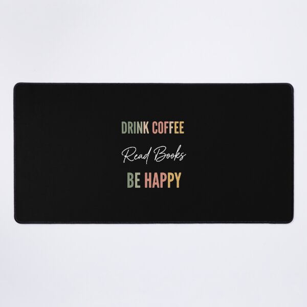 Item preview, Drink Coffee Read Books Be Happy Coffee Lover Bookworm Reader Lifestyle designed and sold by PopStars1993.