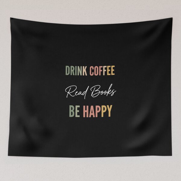 Item preview, Drink Coffee Read Books Be Happy Coffee Lover Bookworm Reader Lifestyle designed and sold by PopStars1993.