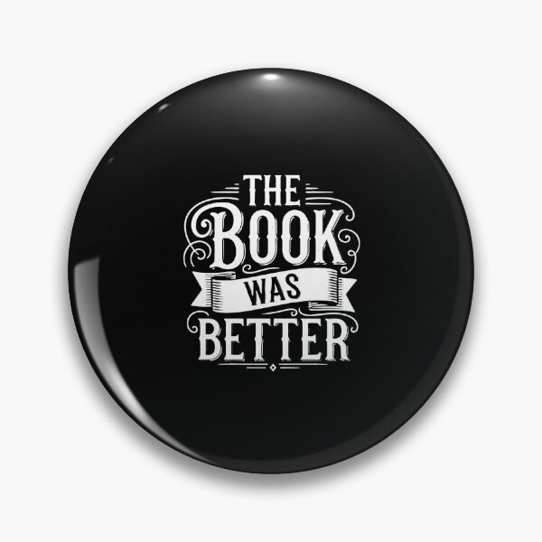 Artikelvorschau, Das Buch war besser für Leser, Bibliophile und Literaturliebhaber. entworfen und verkauft von PopStars1993.