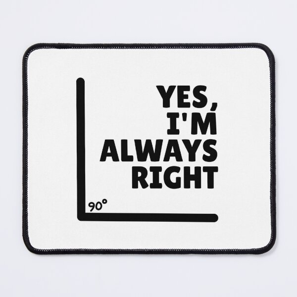 Item preview, Yes. I'm Always Right designed and sold by Dondonmart.