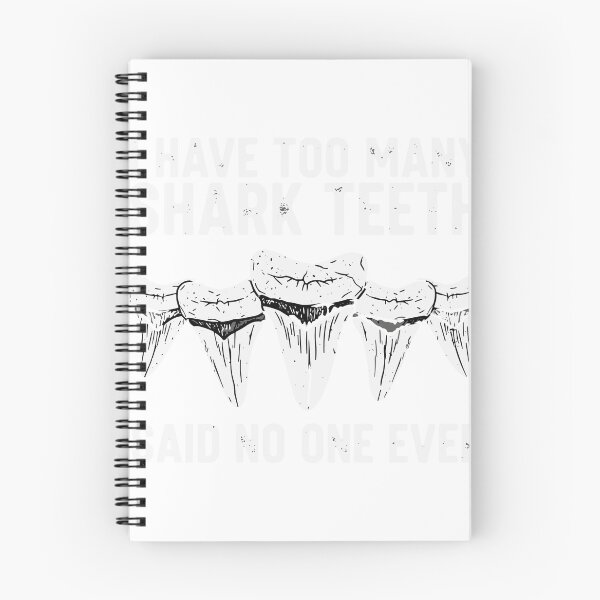 Item preview, I Have Too Many Shark Teeth Said No One Ever Shark Lover Ocean Marine Life Enthusiast designed and sold by SofiBlair.