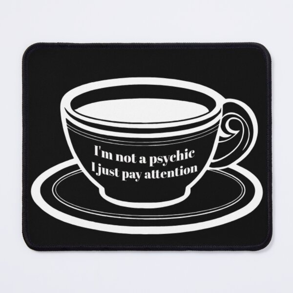 Item preview, Not a Psychic I Just Pay Attention - Detective Humor designed and sold by Mircea786.