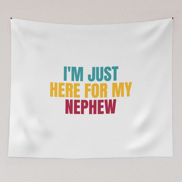 Item preview, I'm Just Here for My Nephew designed and sold by Dondonmart.