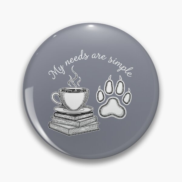 Item preview, My Needs Are Simple Dog Owner Coffee Lover Bookworm Reader designed and sold by SofiBlair.