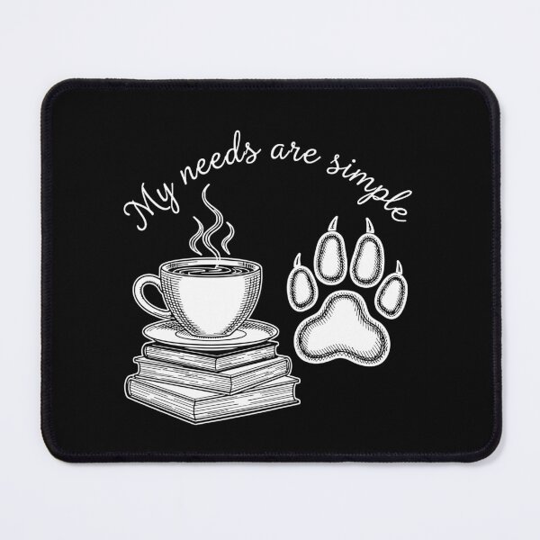 Item preview, My Needs Are Simple Dog Owner Coffee Lover Bookworm Reader designed and sold by SofiBlair.