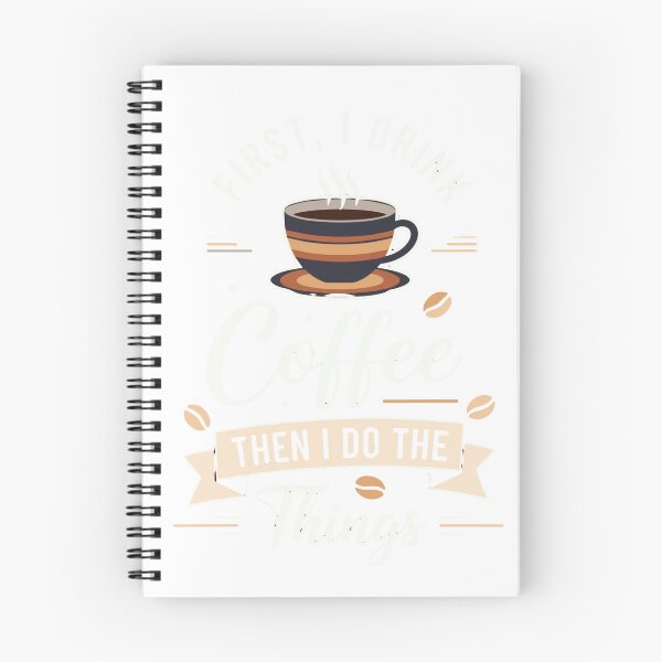 Item preview, First, I Drink Coffee Then I Do The Things Coffee Lover Morning Routine Caffeine Drinker designed and sold by SofiBlair.