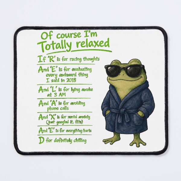 Item preview, Of Course I'm Totally Relaxed - Funny Sarcastic Anxiety Acronym Meme Cute Frog in Robe Design designed and sold by ArtisticDesignsbyLinda.