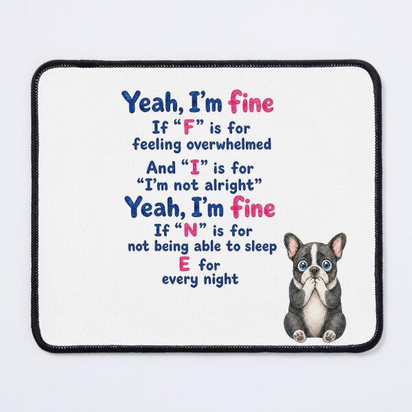 Item preview, Yeah, I'm Fine - Funny Sarcastic Burnout Acronym Meme Cute French Bulldog Design designed and sold by ArtisticDesignsbyLinda.