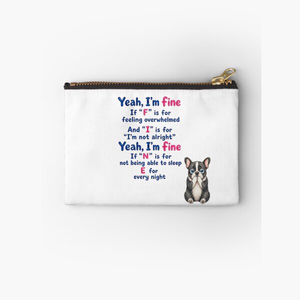 Item preview, Yeah, I'm Fine - Funny Sarcastic Burnout Acronym Meme Cute French Bulldog Design designed and sold by ArtisticDesignsbyLinda.
