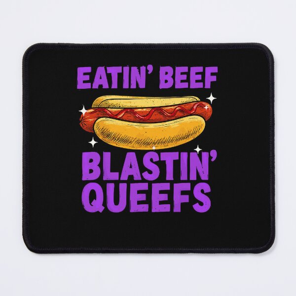 Item preview, Eatin' Beef Blastin' Queefs Funny Hot Dog Adult Humor designed and sold by OddPopARt.
