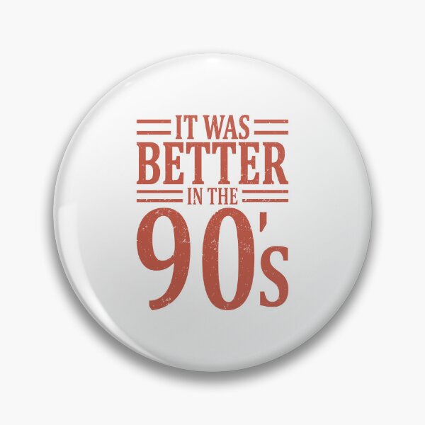 Item preview, It Was Better In The 90's Nineties 90s Nostalgia Style designed and sold by ViniBall.