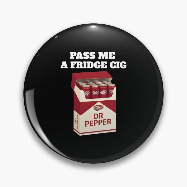 Item preview, Pass Me A Fridge Cig Funny Dr Pepper Soda Meme designed and sold by Noctivyra.