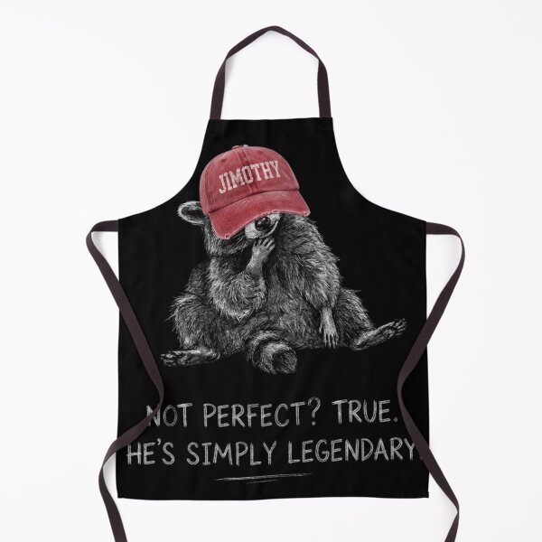 Item preview, Jimothy Raccoon Not Perfect True He's Simply Legendary Funny Meme Art designed and sold by thoughtswear.