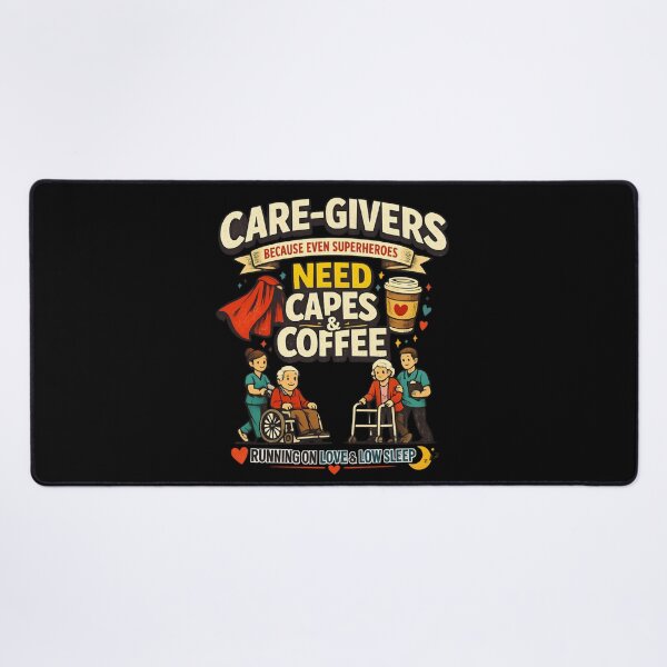 Item preview, Caregivers Need Capes & Coffee – Heartwarming Caregiver Appreciation designed and sold by SidTastic .