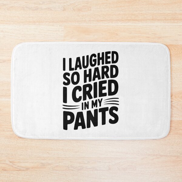 Item preview, I Laughed So Hard I Cried My Pants designed and sold by Frank Ring.