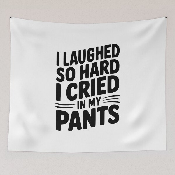 Item preview, I Laughed So Hard I Cried My Pants designed and sold by Frank Ring.