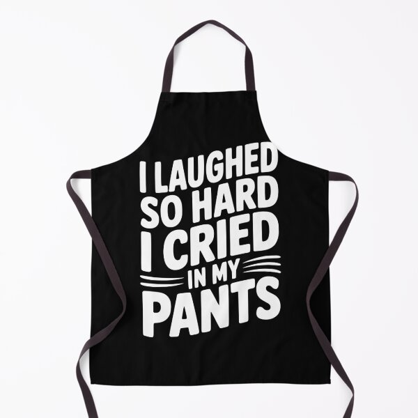 Item preview, I Laughed So Hard I Cried My Pants designed and sold by Frank Ring.
