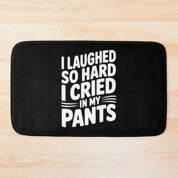 Item preview, I Laughed So Hard I Cried My Pants designed and sold by Frank Ring.