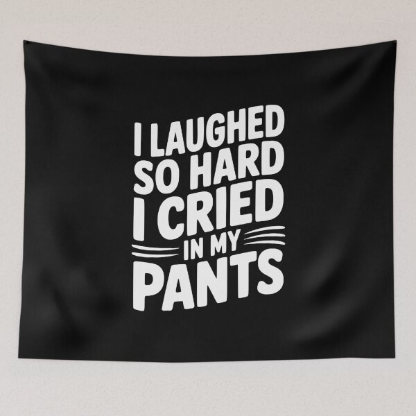 Item preview, I Laughed So Hard I Cried My Pants designed and sold by Frank Ring.