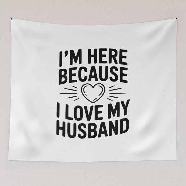 Item preview, I'm Here Because I Live My Husband designed and sold by Frank Ring.