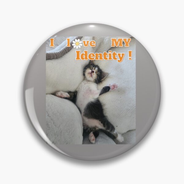 Item preview, I Love My Identity! Relaxed, Sleepy Kitten! designed and sold by DSoriaDesign.