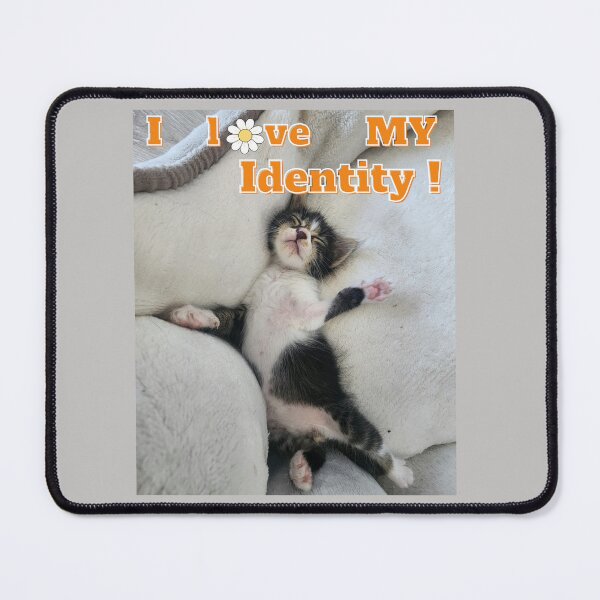 Item preview, I Love My Identity! Relaxed, Sleepy Kitten! designed and sold by DSoriaDesign.