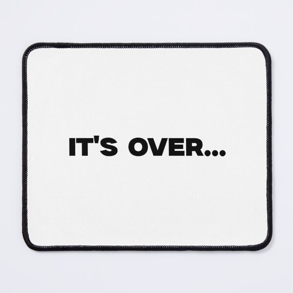Item preview, It's over... designed and sold by WideHardoGFX.