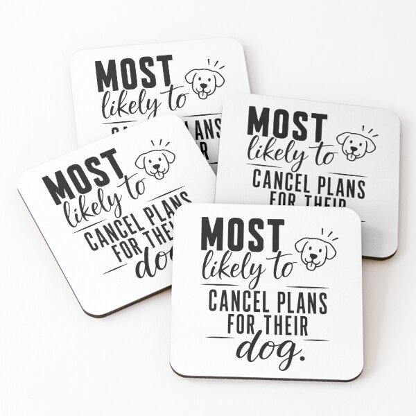 Item preview, Most Likely to Cancel Plans for Their Dog, Quirky Quote | designed and sold by Lotta Luxxa Lifestyle.