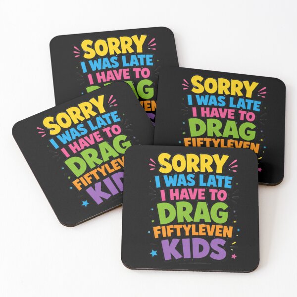 Item preview, Sorry I'm Late I Have Fiftyleven Kids Funny Quote designed and sold by DarkRelicStudio.