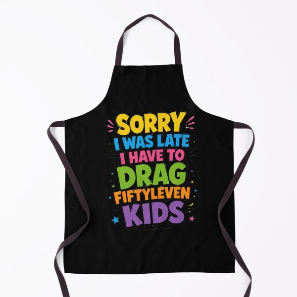 Item preview, Sorry I'm Late I Have Fiftyleven Kids Funny Quote designed and sold by DarkRelicStudio.