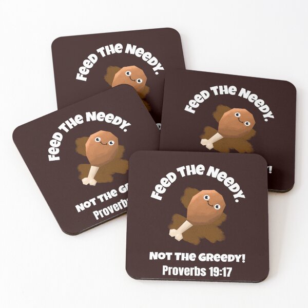 Item preview, Feed the Needy Not the Greedy | Proverbs 19:17 Christian Quote designed and sold by kjson1.