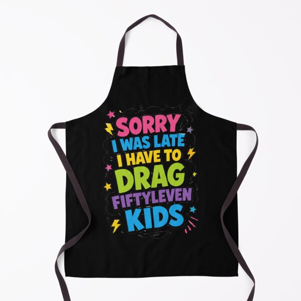 Item preview, Sorry I'm Late I Have Fiftyleven Kids Funny Quote designed and sold by DarkRelicStudio.