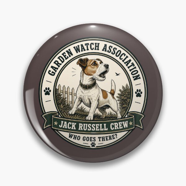 Item preview, Garden Watch Association - Jack Russell Crew - Who Goes There?/Funny Jack Russell Dog Badge Logo  designed and sold by Halejo68.