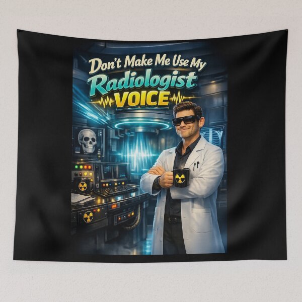 Item preview, Dont Make Me Use My Radiologist Voice Funny XRay Tech designed and sold by Timeless Junction.